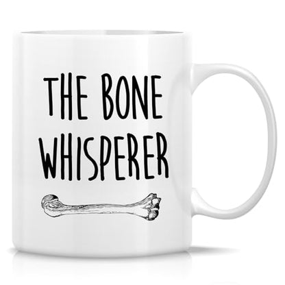 Funny Orthopedic The Bone Whisperer or | Ceramic Coffee Mug | 11 OZ