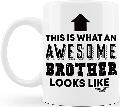 Gift for Brothers Awesome Brother Looks Like | Ceramic Coffee Mug | 11 OZ