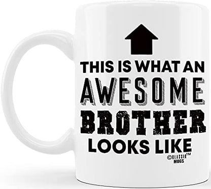Gift for Brothers Awesome Brother Looks Like | Ceramic Coffee Mug | 11 OZ
