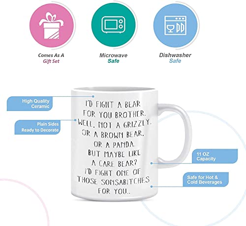 Funny I Would Fight A Bear For You Brother | Ceramic Coffee Mug | 11 OZ
