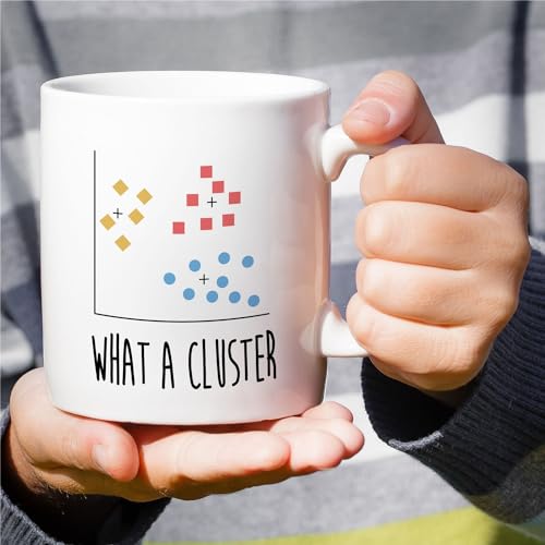 Funny For Data Scientist What A Cluster | Ceramic Coffee Mug | 11 OZ