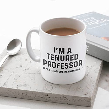 Funny Professor Gift Tenure I m A Tenured Cant | Ceramic Coffee Mug | 11 OZ
