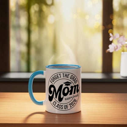 Forget the Grad Mom Survived Class of 2026 | Ceramic Coffee Mug | 11 OZ