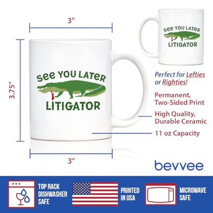 Bevvee See You Later Litigator Funny Lawyer | Ceramic Coffee Mug | 11 OZ