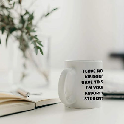 I Love How We Don t Have to Say m Your | Ceramic Coffee Mug | 11 OZ