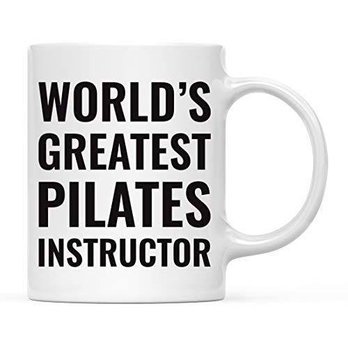 Gift for Men or Women World s Greatest Pilates | Ceramic Coffee Mug | 11 OZ