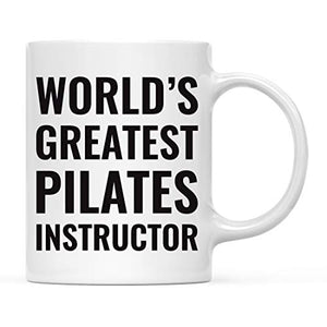 Gift for Men or Women World s Greatest Pilates | Ceramic Coffee Mug | 11 OZ