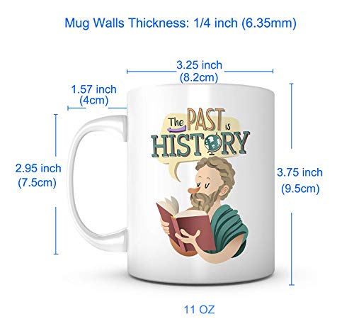 The Past is History teacher present degree | Ceramic Coffee Mug | 11 OZ