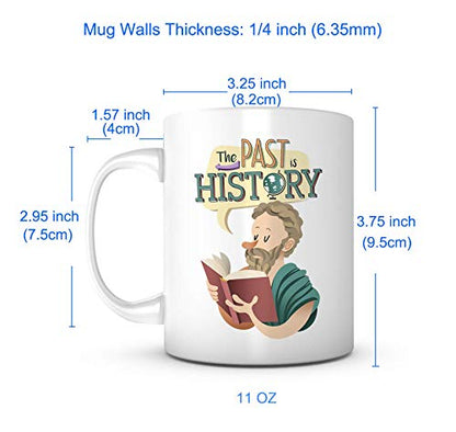 The Past is History teacher present degree | Ceramic Coffee Mug | 11 OZ