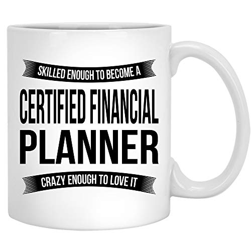 Certified Financial Planner Funny Appreciation | Ceramic Coffee Mug | 11 OZ