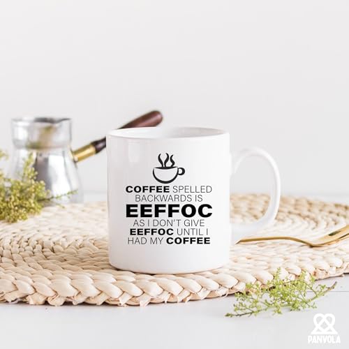 Spelled Backward As I Don t Give Eeffoc Until | Ceramic Coffee Mug | 11 OZ