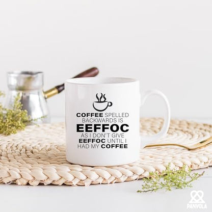 Spelled Backward As I Don t Give Eeffoc Until | Ceramic Coffee Mug | 11 OZ