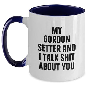Gordon Setter Dog Gifts Funny Quote for Lovers | Ceramic Coffee Mug | 11 OZ