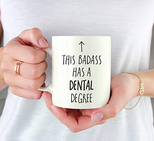 Graduation Gift This Badass Has a Dental | Ceramic Coffee Mug | 11 OZ