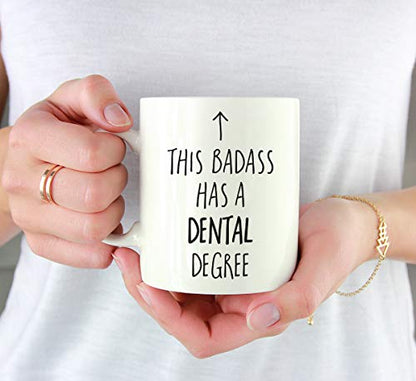 Graduation Gift This Badass Has a Dental | Ceramic Coffee Mug | 11 OZ