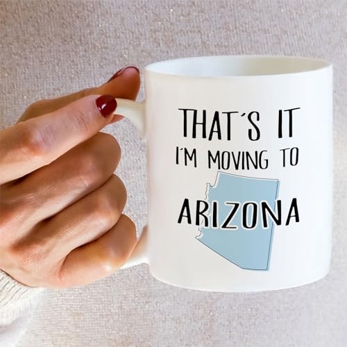 Funny That s it I m Moving to Arizona Hello | Ceramic Coffee Mug | 11 OZ