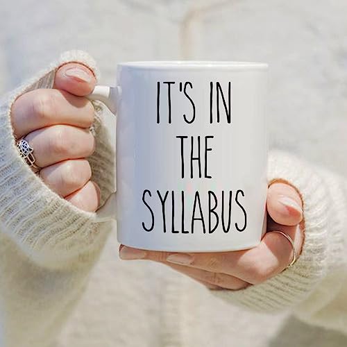 Novelty It s In The Syllabus Gift for | Ceramic Coffee Mug | 11 OZ