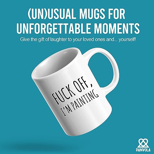 Fuck Off I m Painting Sarcastic Painter Gifts | Ceramic Coffee Mug | 11 OZ