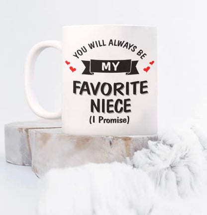 Niece My Favorite I Promise Funny Unique | Ceramic Coffee Mug | 11 OZ