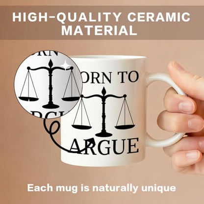 Born to Argue Funny Balance Theme Gifts for | Ceramic Coffee Mug | 11 OZ