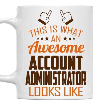 Awesome Account Administrator This Is What an | Ceramic Coffee Mug | 11 OZ