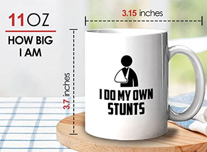Get Well Gift I Do My Own Stunts Humorous for | Ceramic Coffee Mug | 11 OZ