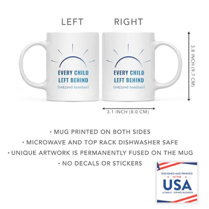 Teacher s Gift Every Child Left Behind Retired | Ceramic Coffee Mug | 11 OZ