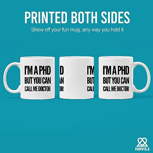 I m A PHD But You Can Call Me Doctor | Ceramic Coffee Mug | 11 OZ