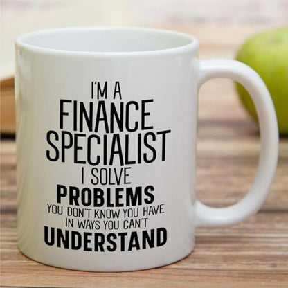 Funny Finance Specialist or Humorous Gift for | Ceramic Coffee Mug | 11 OZ
