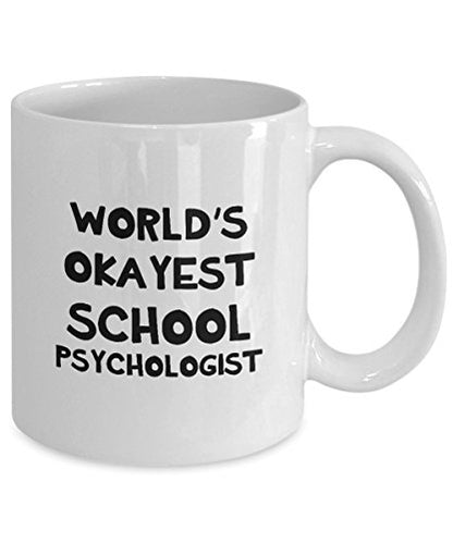 Worlds Okayest School Psychologist Gifts | Ceramic Coffee Mug | 11 OZ