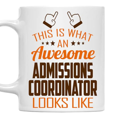 Awesome Admissions Coordinator This Is What an | Ceramic Coffee Mug | 11 OZ