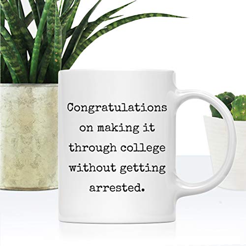 Graduation Gift Congratulations on Making it | Ceramic Coffee Mug | 11 OZ