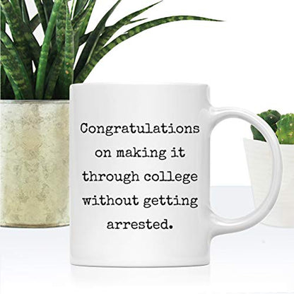 Graduation Gift Congratulations on Making it | Ceramic Coffee Mug | 11 OZ