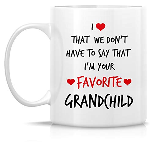 Funny I Love That m Your Favorite Grandchild | Ceramic Coffee Mug | 11 OZ