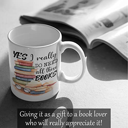 Yes I Really Do Need All These Books Novelty | Ceramic Coffee Mug | 11 OZ
