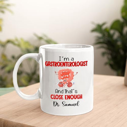 Personalized Gastroenterologists I m A | Customised Coffee Mug | 11 OZ