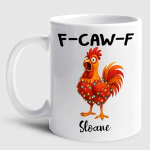 Caw F Chicken Humor Accent Custom Your Name | Customised Coffee Mug | 11 OZ