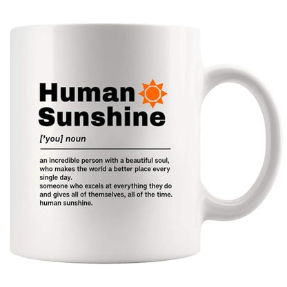 Human Sunshine Definition Motivational Gifts | Ceramic Coffee Mug | 11 OZ