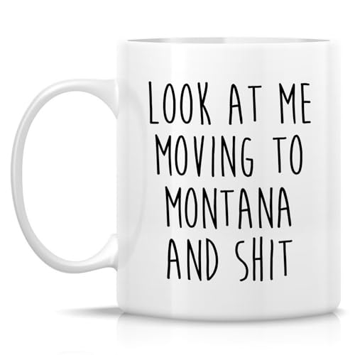 Funny for Moving to Montana Gift Relocating | Ceramic Coffee Mug | 11 OZ