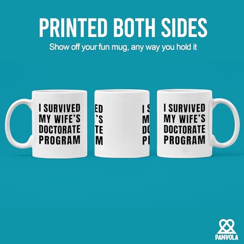 I Survived My Wife s Doctorate Program PhD | Ceramic Coffee Mug | 11 OZ
