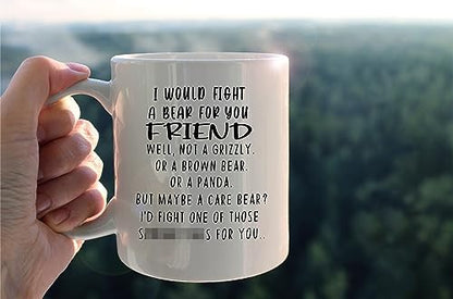 Good Friend I Would Fight A Bear for You Milk | Ceramic Coffee Mug | 11 OZ