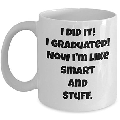 Funny Graduation I Did It Graduated Now Im | Ceramic Coffee Mug | 11 OZ