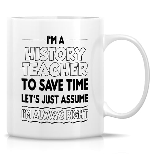 Funny for History Teacher Humorous Birthday | Ceramic Coffee Mug | 11 OZ