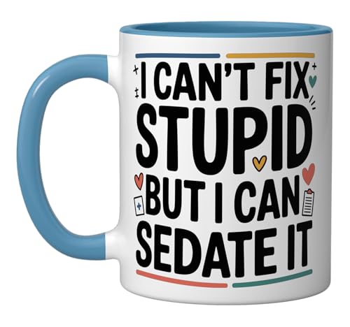 I Can t Fix Stupid But Sedate It | Ceramic Coffee Mug | 11 OZ