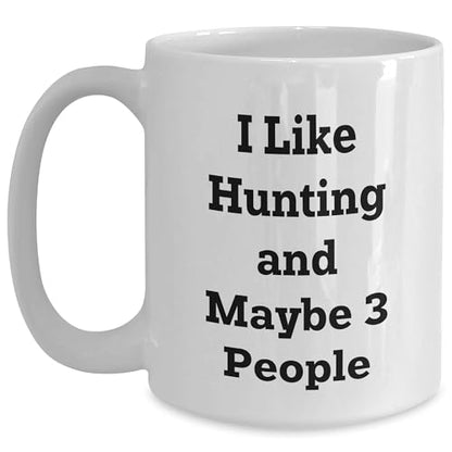 Hunting Enthusiasts Gifts Funny for I Like And | Ceramic Coffee Mug | 11 OZ