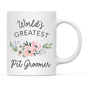Gift for Women World s Greatest Pet Groomer | Ceramic Coffee Mug | 11 OZ