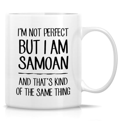 Funny Samoan I m Not Perfect But or Humorous | Ceramic Coffee Mug | 11 OZ