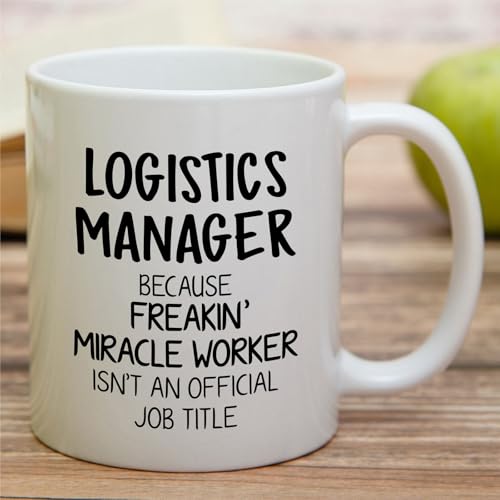 Funny Logistics Manager or Humorous Gift for | Ceramic Coffee Mug | 11 OZ
