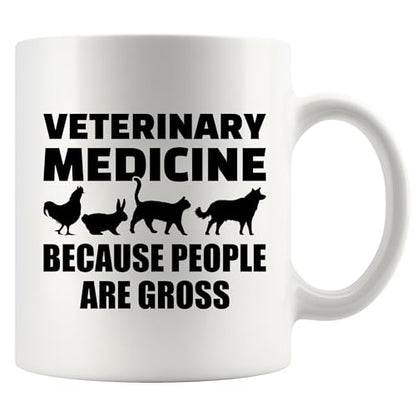 Veterinary Medicine Because People Are Gross | Ceramic Coffee Mug | 11 OZ