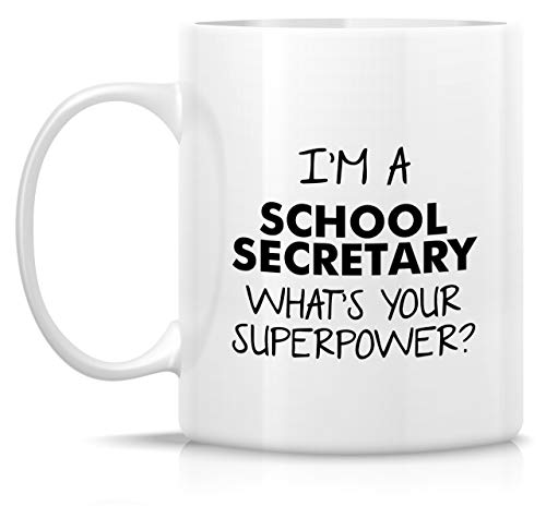 Funny I m a School Secretary What s Your | Ceramic Coffee Mug | 11 OZ